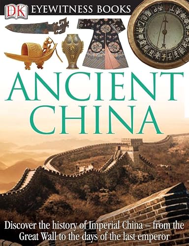 Download DK Eyewitness Books: Ancient China: Discover the History of Imperial China from the Great Wall to the Days of the La PDF