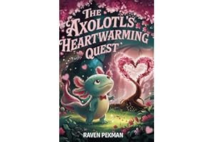 The Axolotl's Heartwarming Quest