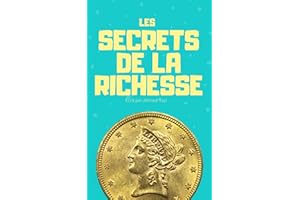 Les secrets de la richesse (French Edition)