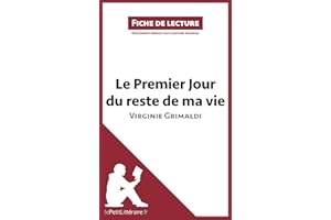 Le Premier Jour du reste de ma vie de Virginie Grimaldi (Fiche de lecture): Analyse complète et résumé détaillé de l'oeuvre (