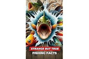 Strange But True Fishing Facts: fishing book