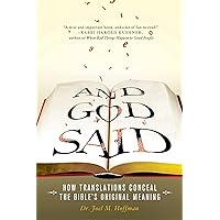 And God Said: How Translations Conceal the Bible's Original Meaning