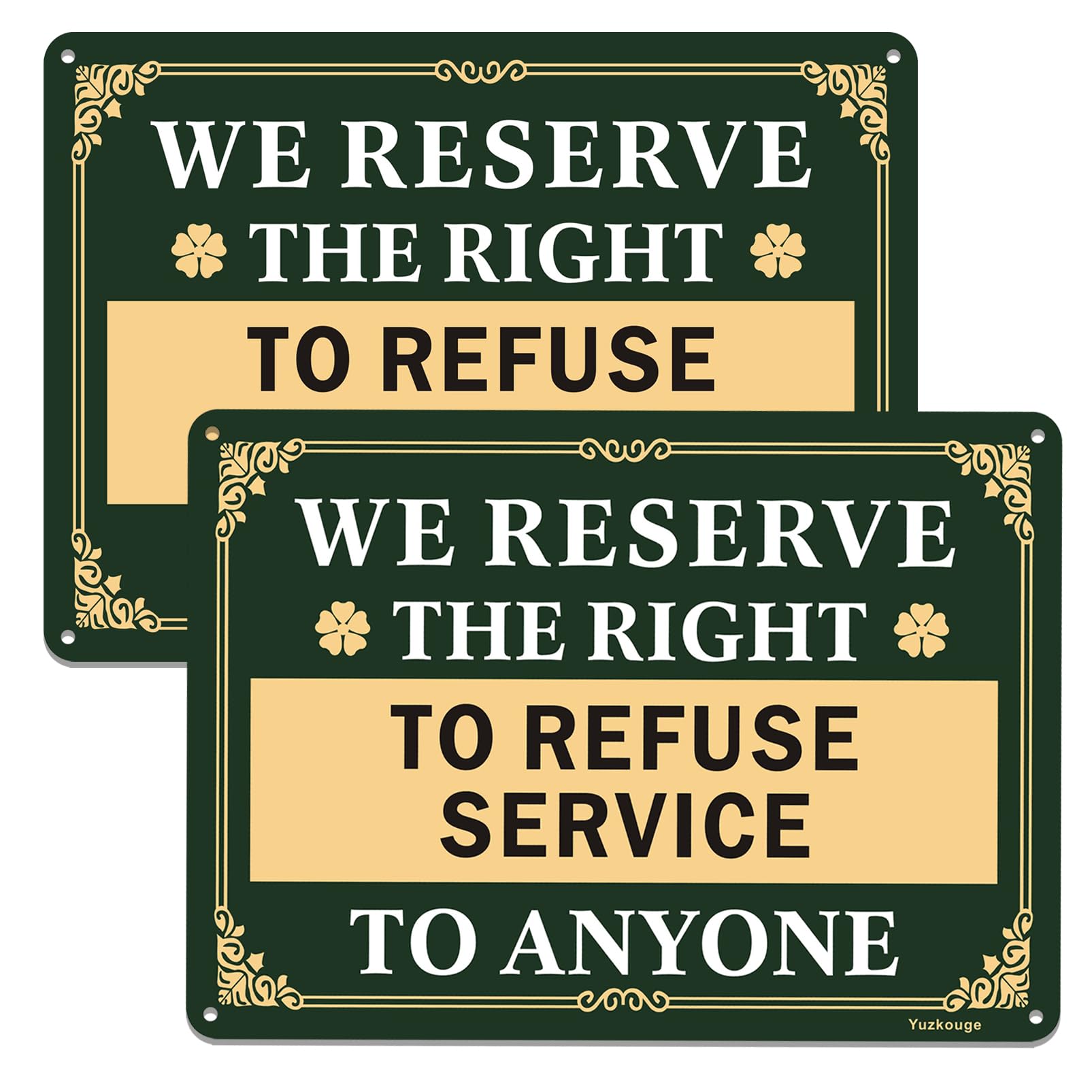 Yuzkouge 2 Pack We Reserve The Right To Refuse Service To Anyone Sign, 10 ”x7 ” Metal Sturdy Rust Aluminum Sign, Weatherproof, Fade Resistant, Easy Mounting., Green -1