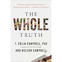 The Whole Truth: The Hidden Agendas Behind Decades of Health