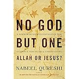 No God but One: Allah or Jesus?: A Former Muslim Investigates the Evidence for Islam and Christianity