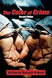 The Color of Crime (Second Edition): Racial Hoaxes, White Fear, Black Protectionism, Police Harassment, and Other Macroaggressions (Critical America)