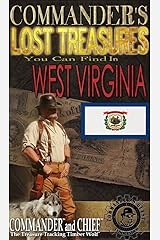 COMMANDER'S LOST TREASURES YOU CAN FIND IN THE STATE OF WEST VIRGINIA - FULL COLOR EDITION Kindle Edition
