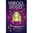 Your Complete Virgo 2025 Personal Horoscope: Monthly Astrological Prediction Forecast Readings of Zodiac Astrology Sun Star Signs- Love, Romance, ... Travel, Spirituality. (2025 Cosmic Navigator)