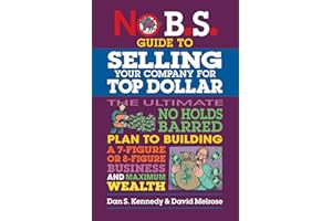 No B.S. Guide to Selling Your Company for Top Dollar