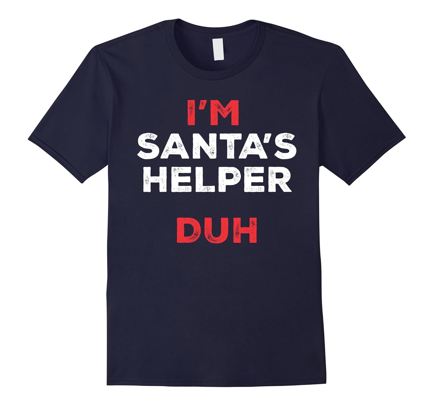 Christmas Santa's Helper Shirt - I'm Santa's helper Duh-Rose