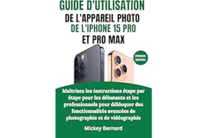 Guide d'utilisation de l'appareil photo de l'iPhone 15 Pro et Pro Max: Maîtrisez les instructions étape par étape pour les dé