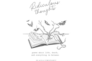 Ridiculous Thoughts: poems about life, death, and everything in between