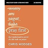 Pray First Bible Study Guide plus Streaming Video: The Transformative Power of a Life Built on Prayer