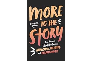 More to the Story: Deep Answers to Real Questions on Attraction, Identity, and Relationships (Christian book for teens about sexuality, sex, dating, gender, youth ministry resource)