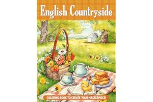 English Countryside Coloring Book: Adult Coloring Book Featuring 35 Scenic Countryside Designs With Beautiful Gardens, Charming Country Homes For Stress Relief And Relaxation