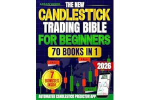 The New Candlestick Trading Bible for Beginners: A Step by Step System with Clear Charts and Tools to Read Patterns, Build a Repeatable Method and Grow Capital Even If You Are Starting from Scratch