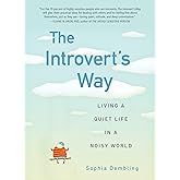 The Introvert's Way: Living a Quiet Life in a Noisy World (Perigee Book)