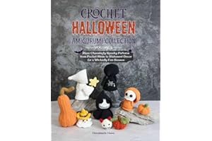 Crochet Halloween Amigurumi Collection Volume 2: More Charmingly Spooky Patterns from Pocket Minis to Statement Decor for a W