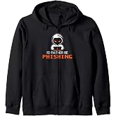 Cyber Security Phishing Awareness Funny IT Humor Quote Zip Hoodie