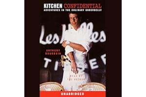 Kitchen Confidential: Adventures in the Culinary Underbelly