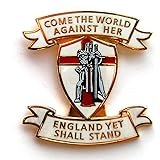 ENGLAND LAPEL BADGE "COME THE WORLD AGAINST HER - ENGLAND YET SHALL STAND" - Patriotic Pin Badge, Crusader, UK Seller
