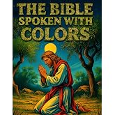 The Bible Spoken With Colors
