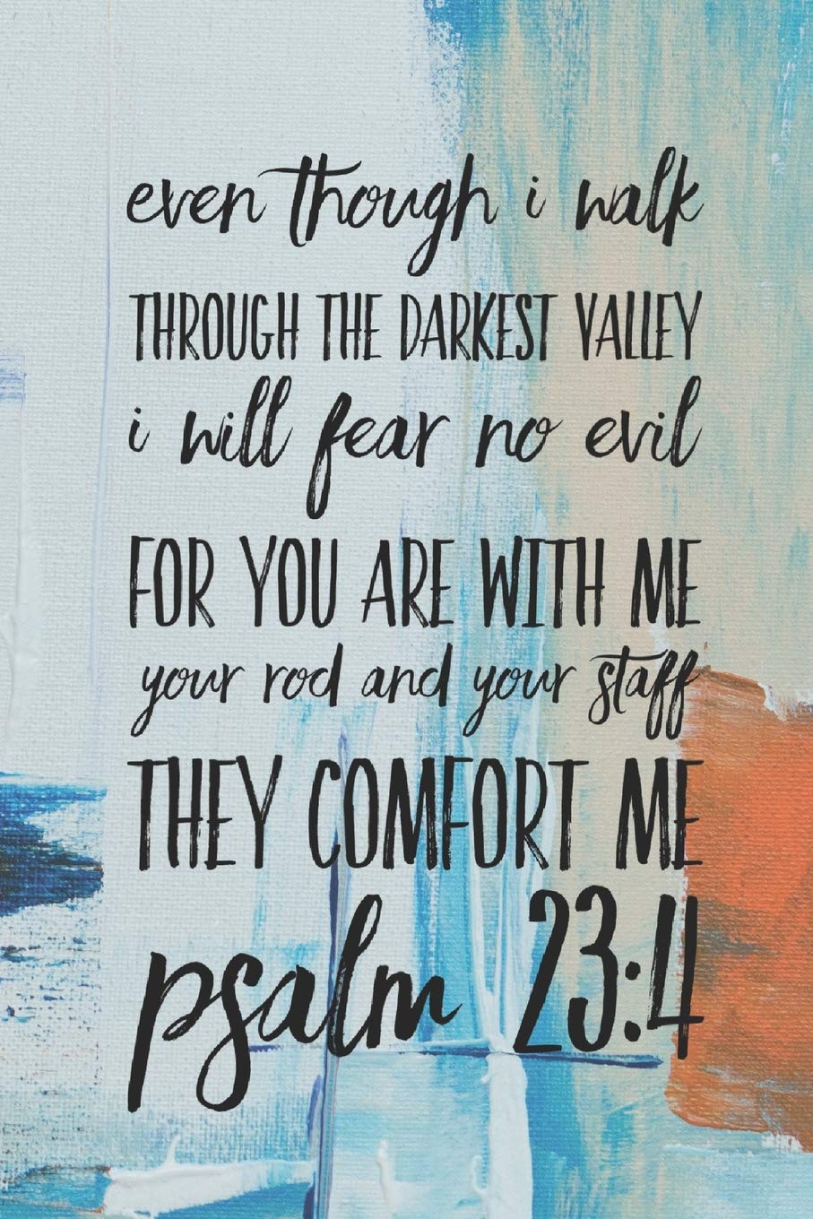 Buy Even Though I Walk Through The Darkest Valley I Will Fear No