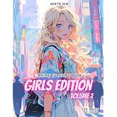 Anime Coloring Book: Girls Edition 1: Manga Art &amp; Anime Enthusiasts Stress Relief Adult Coloring