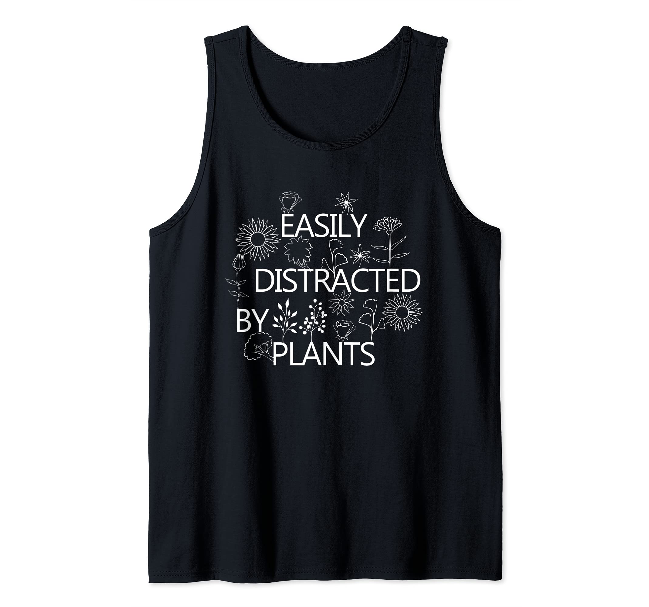 Easily Distracted By Plants Funny Gardening Tank Top