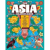 The Asia Coloring Book: 51 Illustrated Maps with Capitals, National Symbols and More (Explore the World Geography Coloring Books)