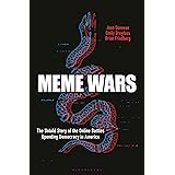Meme Wars: The Untold Story of the Online Battles Upending Democracy in America