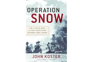 Operation Snow: How a Soviet Mole in FDR's White House Triggered Pearl Harbor