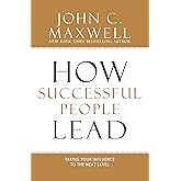 How Successful People Lead: Taking Your Influence to the Next Level