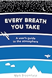 Every Breath You Take: A User's Guide to the Atmosphere
