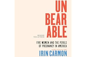 Unbearable: Five Women and the Perils of Pregnancy in America