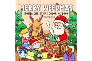 Merry Weedmas: Stoner Christmas Coloring Book for Adults with Humorous Weed-Themed Holiday Scenes, Stocking Stuffer for Stoners