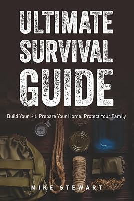 Ultimate Survival Guide: Create Your Disaster-Ready Survival Kit, Bug-Out-Bag and More. Checklists and instructions for survival food, water ... keep your family safe during urban disasters.