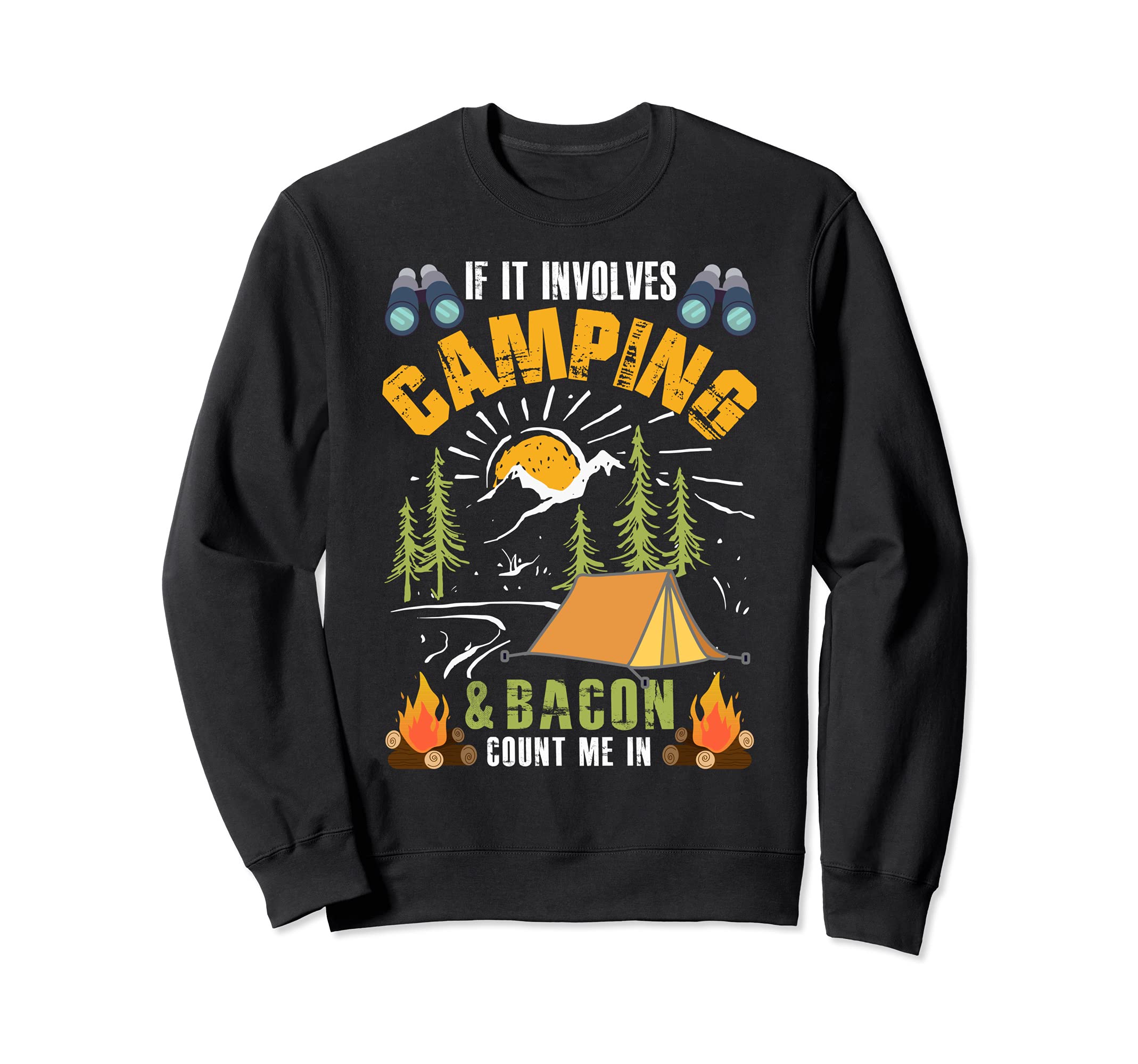 If It Involves Camping and Bacon Count Me In - Camping Sweatshirt
