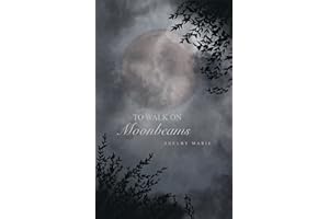 To Walk on Moonbeams