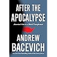After the Apocalypse: America's Role in a World Transformed (American Empire Project)