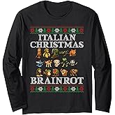 Italian Christmas Brainrot Funny Ugly Christmas Sweater 2025 Long Sleeve T-Shirt