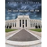 The Case Against the Fed