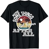 Some Things Last Forever After All Country Music T-Shirt