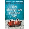 The Things We Cannot Say: A heart-breaking, inspiring novel of hope and a love to defy all odds in World War Two