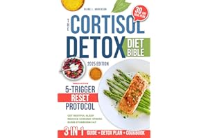 The Cortisol Detox Diet Bible: 3 in 1 | A 30-Day Plan Built on the Innovative 5-TRIGGER RESET PROTOCOL to Balance Hormones, R