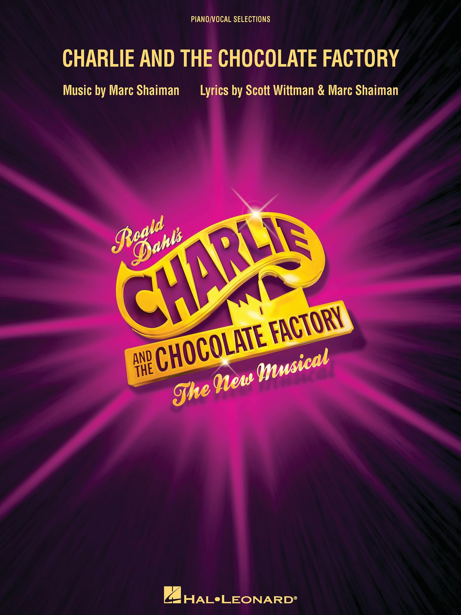 Charlie and the Chocolate Factory - The New Musical (Vocal Selections): The New Musical (London Edition