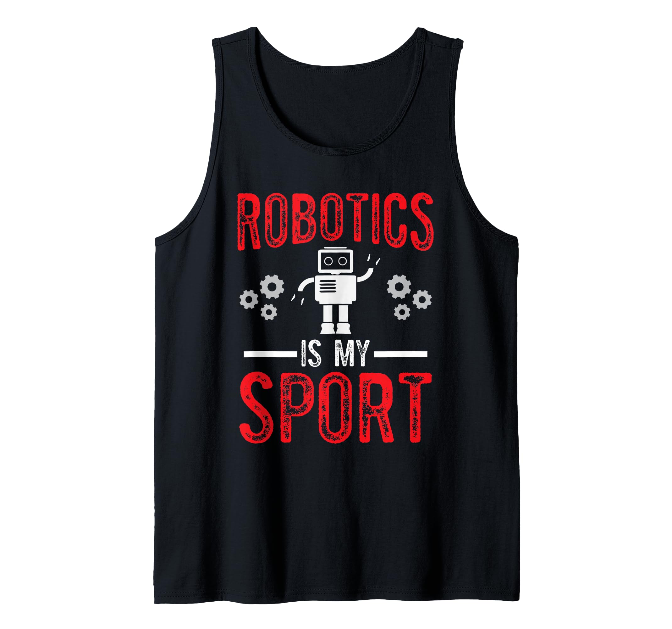 Robotics Is My Sport Funny STEM Engineer Club Nerd Tank Top
