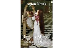 Raziel's Mirror: Life Enhancing Ancient Wisdom
