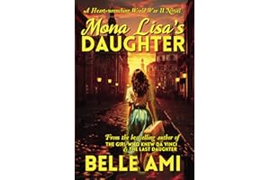 Mona Lisa's Daughter: A Gripping and Gut-Wrenching Historical Novel about World War II from the Author of the Last Daughter
