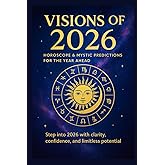 Visions of 2026: Your Essential Horoscope & Mystic Predictions for the Year Ahead